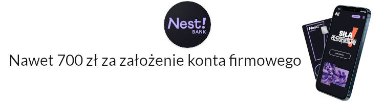 Promocja bankowa od banku Nest Bank - Nawet 700 zł za założenie konta firmowego