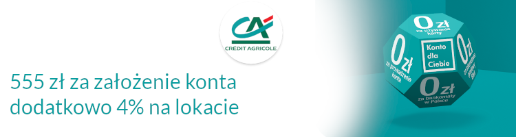 Promocja bankowa od banku Credit Agricole - 555 zł za założenie konta + 4% na lokacie
