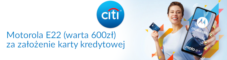 Promocja bankowa od banku Citi Handlowy - Motorola o wartości 600 zł za kartę kredytową